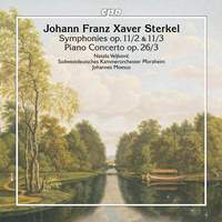 Johann Fran Xaver Sterkel: Symphonies op. 11/2 & 11/3 & Piano Concerto op. 26/3