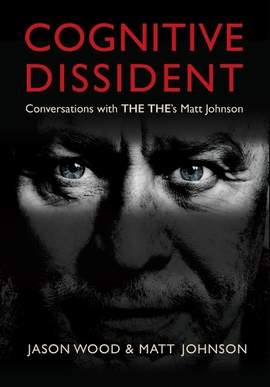 Cognitive Dissident: Conversations With The The's Matt Johnson