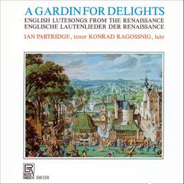 A Gardin for Delights - English Lute Songs from the Renaissance