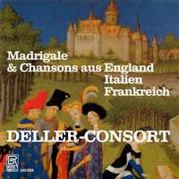 Madrigals & Chansons from England, Italy, France