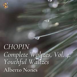 Chopin: Complete Waltzes, Vol. 4, Youthful Waltzes