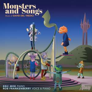 Monsters and Songs: Music of David Del Tredici