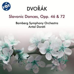 Dvořák: Slavonic Dances, Opp. 46 & 72