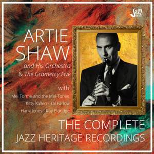 Artie Shaw: The Complete Jazz Heritage Society Recordings