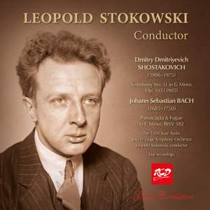 Leopold Stokowski, conductor: Shostakovich - Symphony No. 11,Op.103 / J.S. Bach - Passacaglia & Fugue, BWV 582