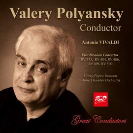 Valery Polyansky, conductor: Vivaldi - Five Concertos for bassoon and chamber orchestra