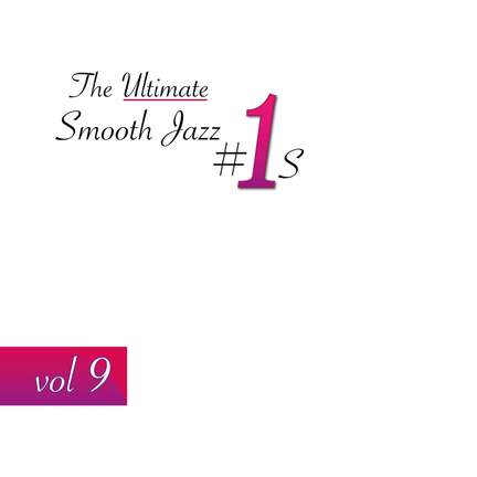 The Ultimate Smooth Jazz #1's, Vol. 9