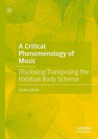 A Critical Phenomenology of Music: Disclosing/Transposing the Habitual Body Schema