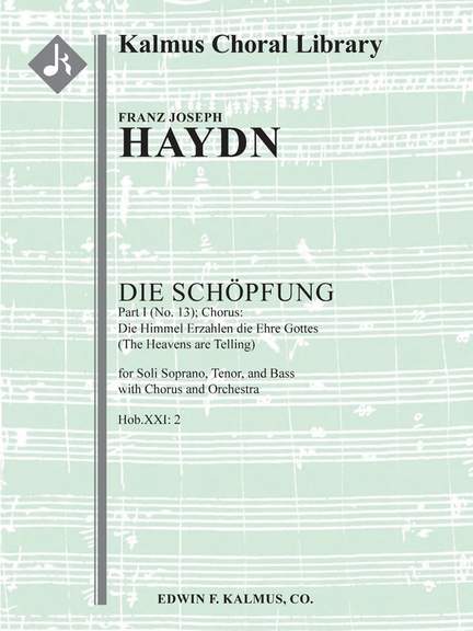 Haydn, Franz Joseph: Die Schoepfung, Hob.XXI: 2 (The Creation): Part I (No. 13); Chorus: Die Himmel Erzahlen die Ehre Gottes (The Heavens are telling)