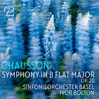 Chausson: Symphony in B-Flat Major, Op. 20