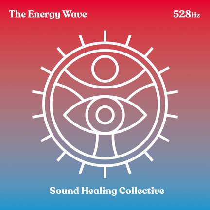 528 Hz The Energy Wave