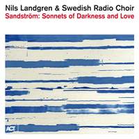 Sandström: Sonnets of Darkness and Love