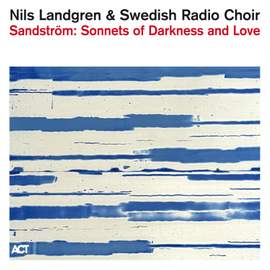 Sandström: Sonnets of Darkness and Love