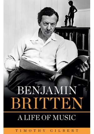 Benjamin Britten - A Life of Music