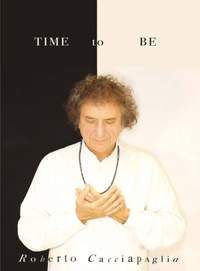Cacciapaglia, Roberto: Time to Be (piano)