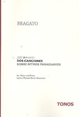 Bragato, J: 2 canciones sobre ritmos paraguayos