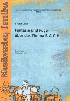 Liszt, F: Fantasie und Fuge über das Thema B-A-C-H