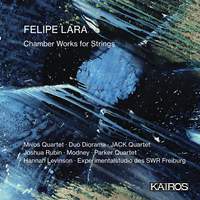 Felipe Lara: Chamber Works For Strings