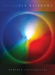 Cacciapaglia, R: Invisible Rainbows