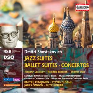 Dmitri Shostakovich: Jazz Suites; Ballet Suites; Concertos