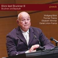 Bõck Liest Bruckner III - Bruckner und Bayreuth