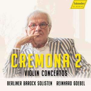 Cremona, Vol. 2 - Violin Concertos By Georg Philip Telemann; Antonio Vivaldi; Johann Sebastian Bach