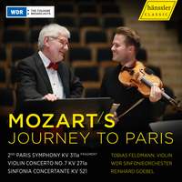 Wolfgang Amadeus Mozart's Journey To Paris - 2nd Paris Symphony Kv 311a (fragment); Violin Concerto No. 7 Kv 271a; Sinfonia Concertante Kv 521