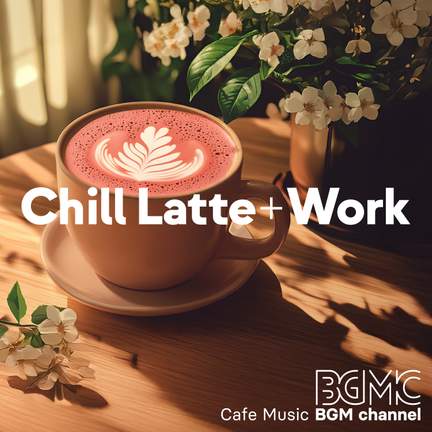 Chill Latte + Work