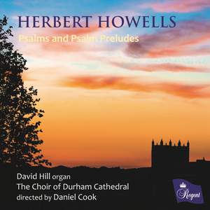 Herbert Howells: Psalms and Psalm Preludes