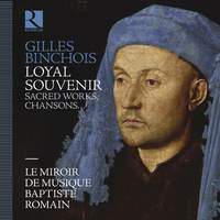 Gilles Binchois: Loyal Souvenir