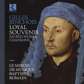 Gilles Binchois: Loyal Souvenir