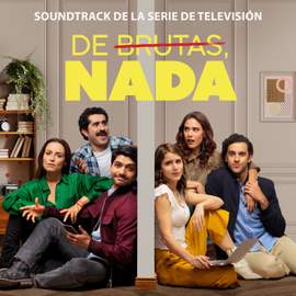 De Brutas, Nada (Soundtrack de la Serie de Televisión)