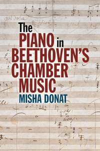 The Piano in Beethoven’s Chamber Music