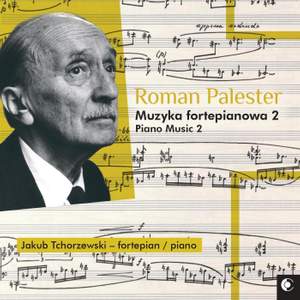 Roman Palester: Piano Music 2