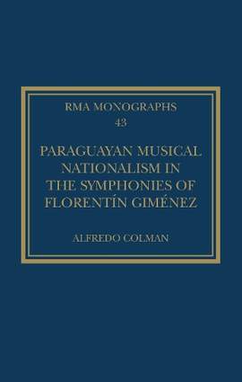 Paraguayan Musical Nationalism in the Symphonies of Florentín Giménez
