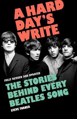 A Hard Day's Write: The Stories Behind Every Beatles Song