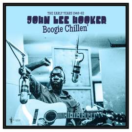 Boogie Chillen': The Early Years 1948-62