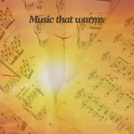 Music that warms