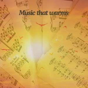 Music that warms
