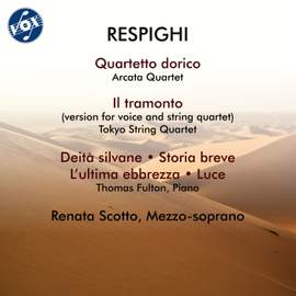 Respighi: Quartetto dorico, P. 144, Il tramonto, P. 101 & Other Vocal Works