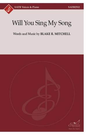 Blake R. Mitchell: Will You Sing My Song