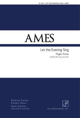 Roger Ames: Let the Evening Sing