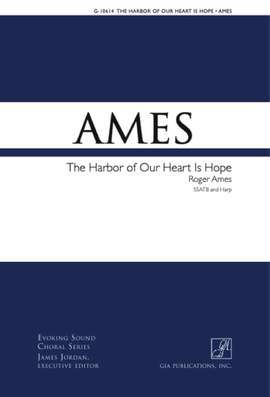Roger Ames: The Harbor of Our Heart Is Hope