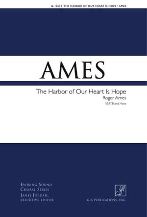 Roger Ames: The Harbor of Our Heart Is Hope