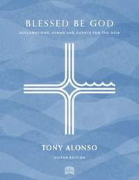 Tony Alonso: Blessed Be God - Guitar edition