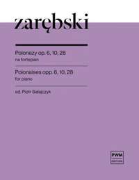 Juliusz Zarebski: Polonaises Opp. 6, 10, 28