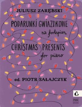 Juliusz Zarebski: Christmas Presents For Piano