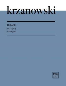 Andrzej Krzanowski: Relief III For Organ