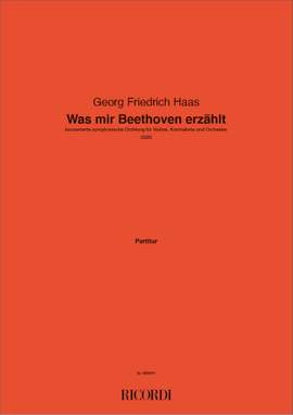 Georg Friedrich Haas: Was mir Beethoven erzählt