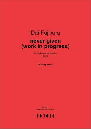 Dai Fujikura_Dai Fujikura: never given (work in progress)